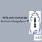 BHMS 2025 Admissions Overhauled Under Revised National Commission for Homoeopathy Regulations